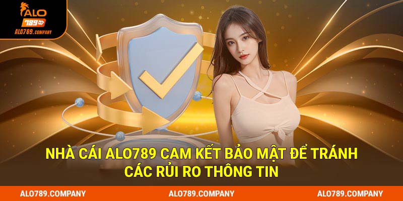 Chính Sách Bảo Mật Alo789: Đảm Bảo Quyền Riêng Tư Tối Ưu 3 Nhà cái Alo789 cam kết bảo mật để tránh các rủi ro thông tin